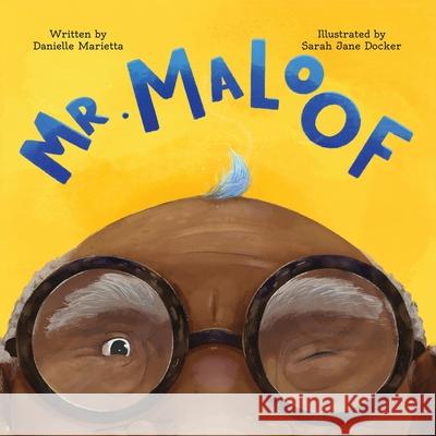 Mr. Maloof: A story about growing up Danielle Marietta, Sarah Jane Docker 9781735721835 Books & Things Publishing - książka