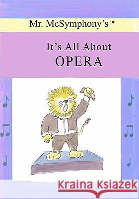 Mr. McSymphony's It's All About Opera Battaglia, Stephen 9781419680915 Booksurge Publishing - książka