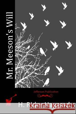 Mr. Meeson's Will H. Rider Haggard 9781514276235 Createspace - książka