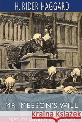 Mr. Meeson's Will (Esprios Classics) Haggard H. Rider Haggard 9798210076472 Blurb - książka