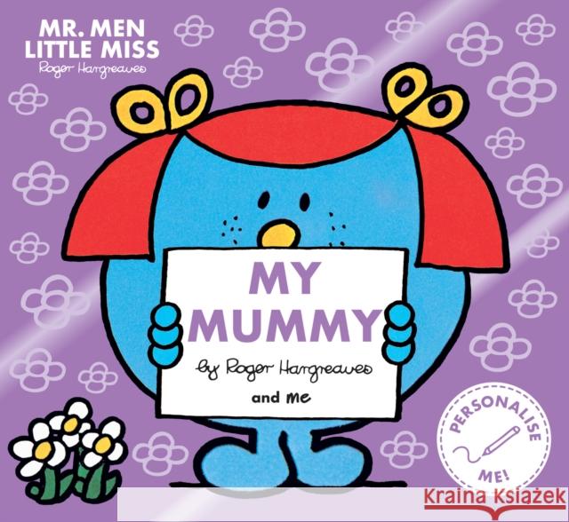 Mr. Men Little Miss: My Mummy: The Perfect Gift for Your Mummy Roger Hargreaves 9781405299640 HarperCollins Publishers - książka