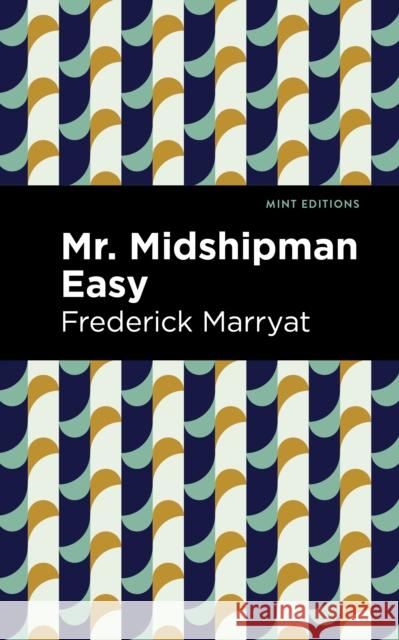 Mr. Midshipman Easy Frederick Marryat Mint Editions 9781513291444 Mint Editions - książka