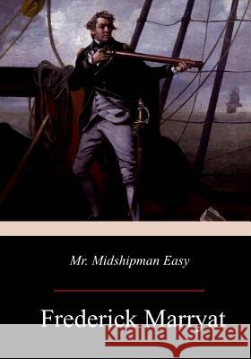 Mr. Midshipman Easy Frederick Marryat 9781976448898 Createspace Independent Publishing Platform - książka