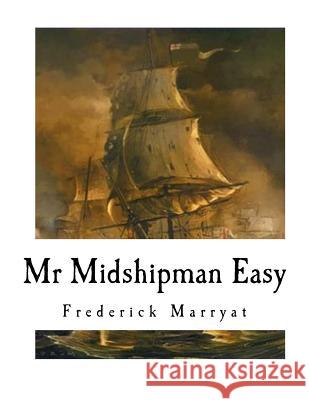 MR Midshipman Easy: A Novel of the Napoleonic Wars Frederick Marryat 9781535386913 Createspace Independent Publishing Platform - książka