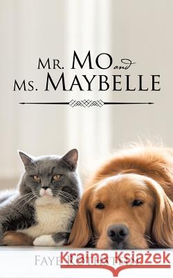 Mr. Mo and Ms. Maybelle Faye Rothstein 9781524647247 Authorhouse - książka