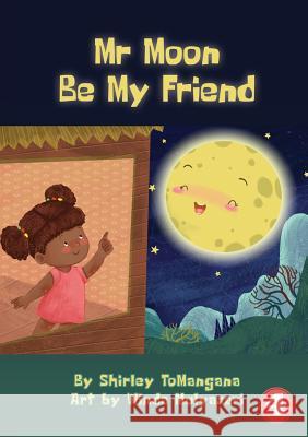 Mr Moon Be My Friend Shirley Tomangana, Winda Mulyasari 9781925960648 Library for All - książka