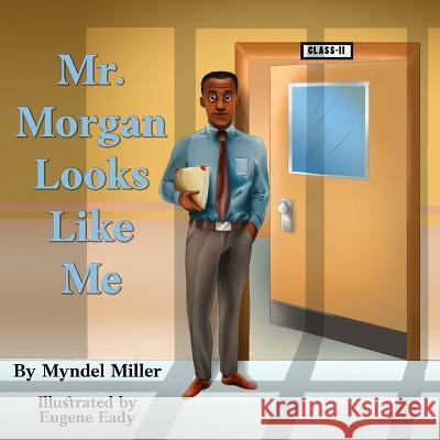 Mr. Morgan Looks Like Me Eugene Eady Myndel Miller  9781736214107 Winston Press Publishing - książka