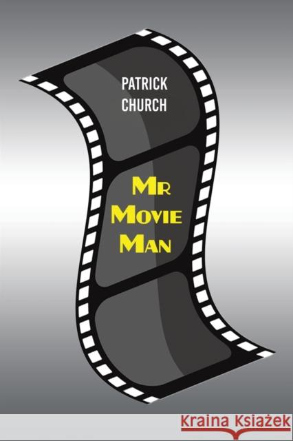 Mr Movie Man Patrick Church 9781398407381 Austin Macauley - książka