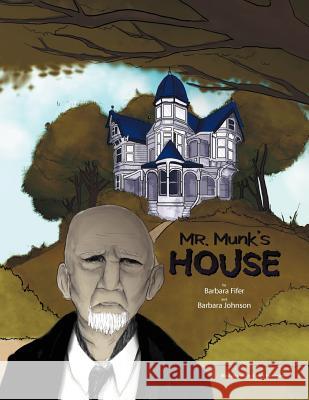 Mr. Munk's House Barbara Fifer Barbara Johnson 9781469144306 Xlibris Corporation - książka