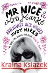 Mr Nice & Mrs Marks : - Adventures with Howard Judy Marks 9780091909192 EBURY PRESS