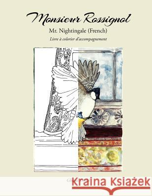 Mr. Nightingale (Companion Coloring Book - French Edition) Ghazal Omid Kristina Munoz 9781480253469 Createspace - książka
