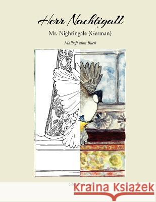 Mr. Nightingale (Companion Coloring Book - German Edition) Ghazal Omid Kristina Munoz 9781480253421 Createspace - książka