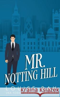 Mr. Notting Hill Louise Bay 9781910747841 Louise Bay - książka