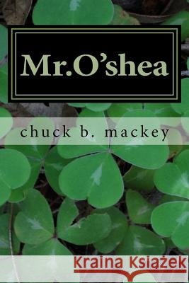 Mr.O'shea Mackey, Chuck B. 9781517546663 Createspace - książka