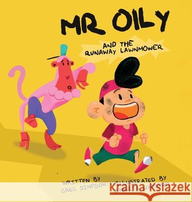 Mr Oily and the runaway lawnmower Gregory Simpson Anneta Wamono Monique Petersen 9780620912976 Gregory Simpson - książka