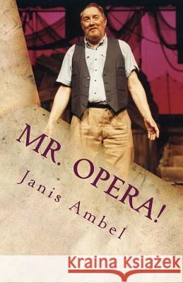Mr. Opera!: Arno's Story Janis Ambel 9780992060879 Bible School Dropout Publications - książka