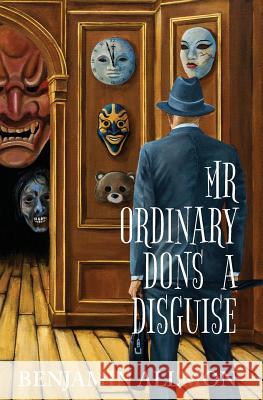 Mr Ordinary Dons a Disguise Allmon, Benjamin 9781925652017 Odyssey Books - książka