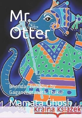 Mr Otter: Bhondar Bahadur by Gaganendranath Thakur Mamata Ghosh 9781670538253 Independently Published - książka