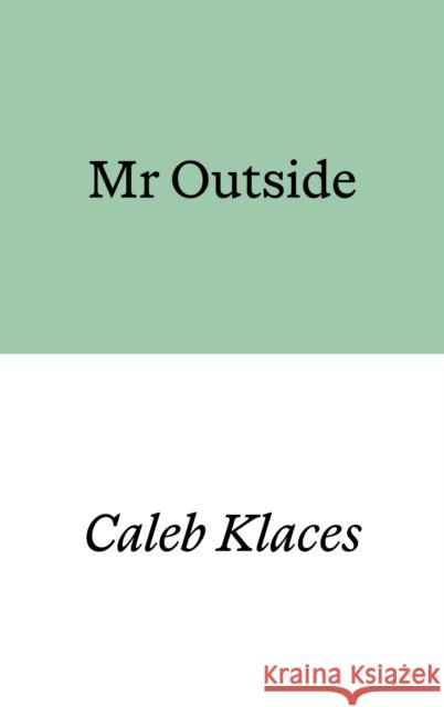 Mr Outside Caleb Klaces 9781913513801 Prototype Publishing Ltd. - książka