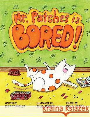 Mr. Patches is Bored Nick Schonfeld Julie Arnoult  9789083153728 Nick Schonfeld - książka