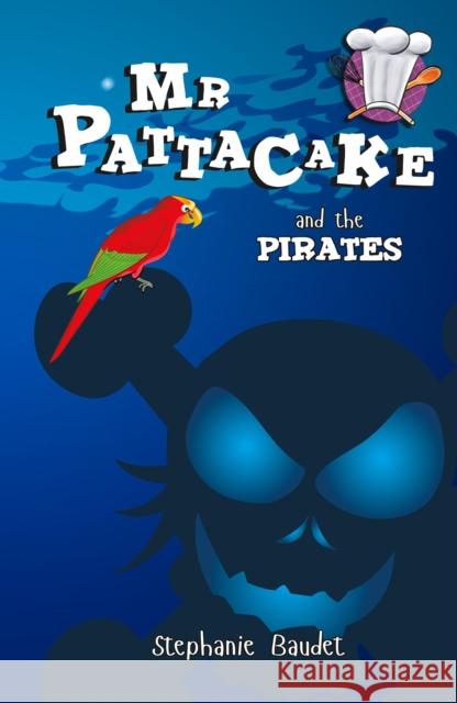 MR Pattacake and the Pirates Baudet, Stephanie 9781782262459 Mr Pattacake - książka