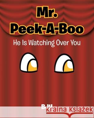 Mr. Peek-A-Boo: He Is Watching Over You Bjh 9781638449867 Christian Faith - książka