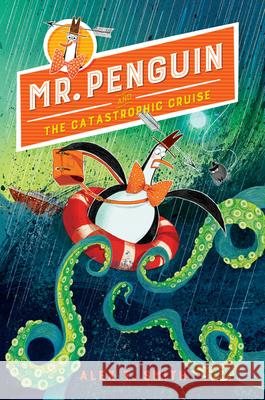 Mr. Penguin and the Catastrophic Cruise Alex T. Smith Alex T. Smith 9781682633304 Peachtree Publishing Company - książka