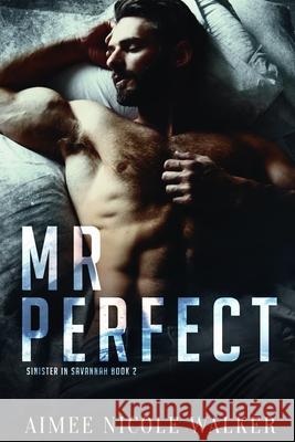 Mr. Perfect (Sinister in Savannah Book 2) Aimee Nicole Walker 9781948273190 Chasing Rainbows Press LLC - książka