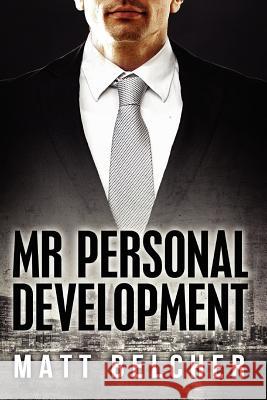 Mr Personal Development Belcher, Matt 9781479162109 Createspace - książka