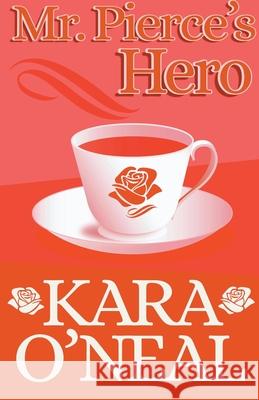 Mr. Pierce's Hero O'Neal Kara O'Neal 9798201706500 Draft2Digital - książka