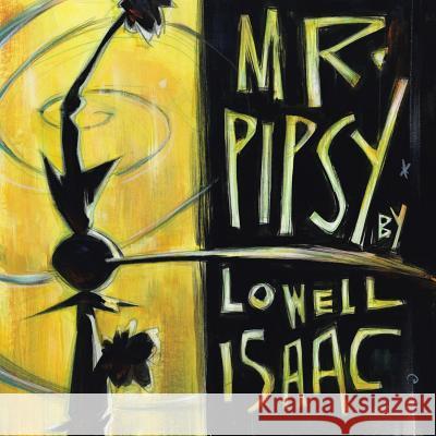 Mr. Pipsy Lowell Isaac 9781524674526 Authorhouse - książka