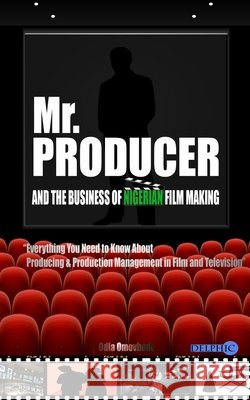 Mr. Producer and the Business of Nigerian Film Making Omovbude Odia Omovbude 9798643907015 Independently published - książka