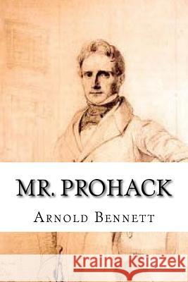 Mr. Prohack Arnold Bennett 9781985671362 Createspace Independent Publishing Platform - książka