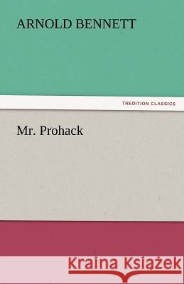 Mr. Prohack Arnold Bennett   9783842444669 tredition GmbH - książka