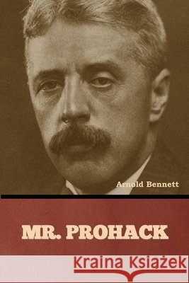 Mr. Prohack Arnold Bennett 9798888308349 Bibliotech Press - książka