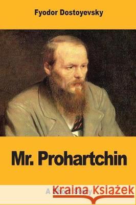 Mr. Prohartchin Fyodor Dostoyevsky Constance Garnett 9781975908065 Createspace Independent Publishing Platform - książka