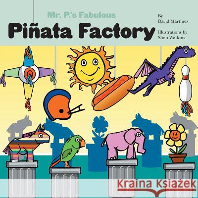 Mr. P's Fabulous Piñata Factory Martinez, David 9781460274194 FriesenPress - książka