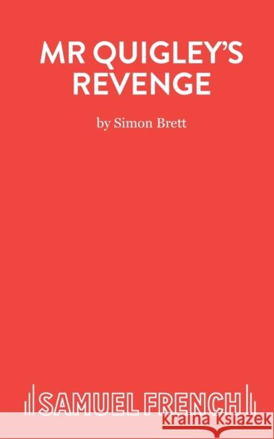 Mr Quigley's Revenge Brett, Simon 9780573018459 Samuel French Ltd - książka