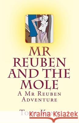 Mr Reuben and the Mole Toni Kent 9781499387049 Createspace Independent Publishing Platform - książka