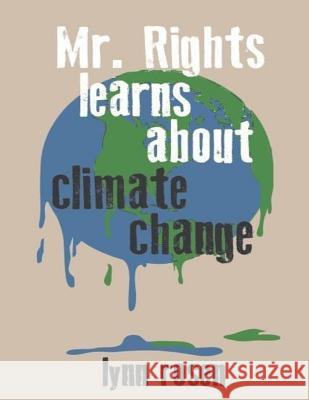 Mr. Rights Learns About Climate Change Lynn Rosen 9781726268042 Createspace Independent Publishing Platform - książka