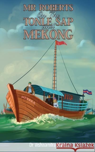 Mr Roberts On The Tonle Sap and Mekong Vishwamitra Khan 9781035839698 Austin Macauley Publishers - książka