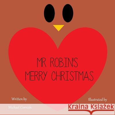 Mr. Robin's Merry Christmas Michael Cornish Laura Williams 9781502583246 Createspace - książka