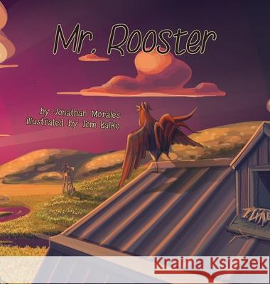 Mr. Rooster Jonathan Morales Tom Balko 9781943331536 Orange Hat Publishing - książka