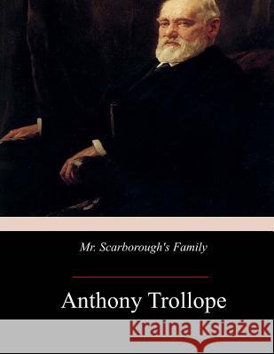 Mr. Scarborough's Family Anthony Trollope 9781547273362 Createspace Independent Publishing Platform - książka