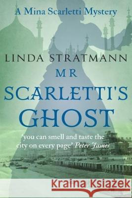 Mr Scarletti's Ghost Linda Stratmann 9781912546091 Sapere Books - książka
