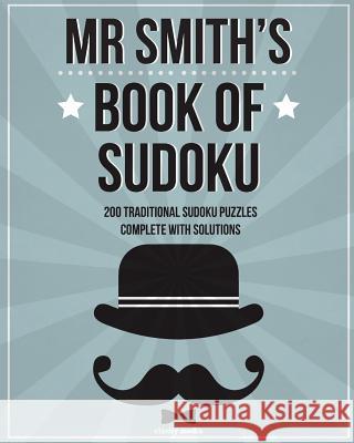 Mr Smith's Book Of Sudoku: 200 traditional 9x9 sudoku puzzles in easy, medium & hard Media, Clarity 9781534709133 Createspace Independent Publishing Platform - książka