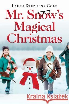 Mr. Snow's Magical Christmas Laura Stephens Cole 9781489731876 Liferich - książka
