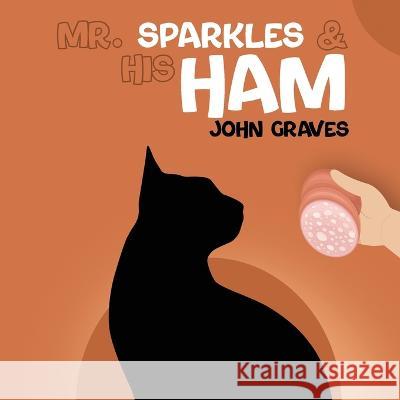 Mr. Sparkles & His Ham John Graves   9781088129968 IngramSpark - książka
