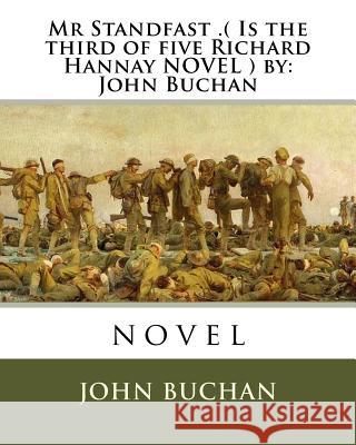 Mr Standfast .( Is the third of five Richard Hannay NOVEL ) by: John Buchan: novel Buchan, John 9781536996654 Createspace Independent Publishing Platform - książka