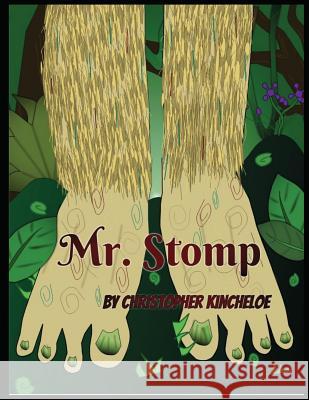 Mr. Stomp: A Bigfoot Tale - Great Bedtime Story Picture Book for Little Ones Starlena Kincheloe Jayme Kincheloe Christopher Kincheloe 9781980907527 Independently Published - książka